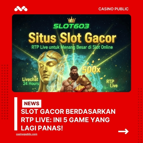 Slot Gacor Berdasarkan RTP Live: Ini 5 Game yang Lagi Panas!