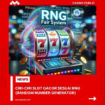 Ciri-Ciri Slot Gacor Sesuai RNG (Random Number Generator)
