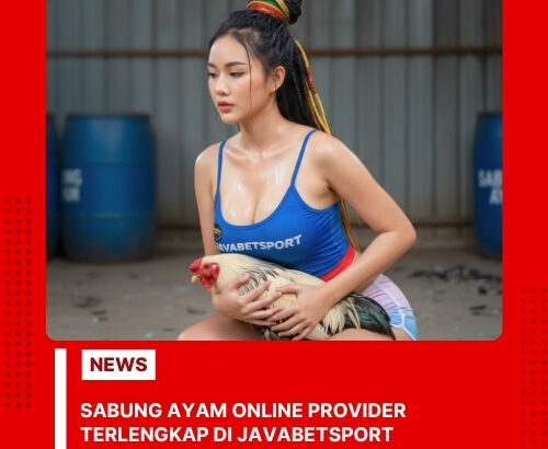 Sabung Ayam Online Provider Terlengkap di Javabetsport